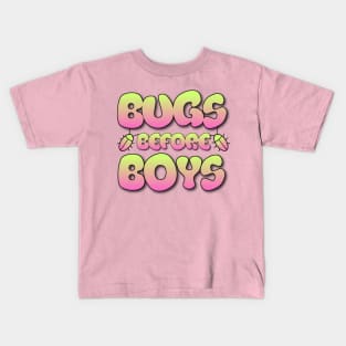 Bugs Before Boys Kids T-Shirt